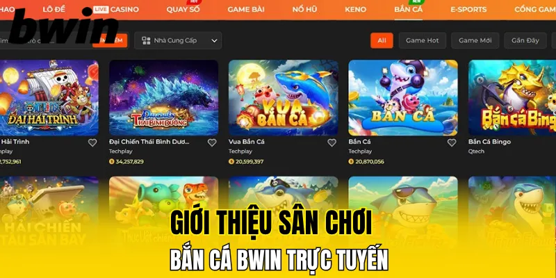 Giới thiệu sân chơi bắn cá Bwin trực tuyến