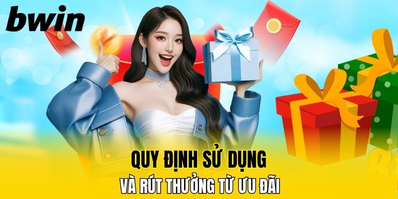Quy định sử dụng và rút thưởng từ ưu đãi